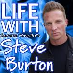 LIFE WITH GENERAL HOSPITALS STEVE BURTON