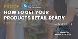 How to Get Your Products Retail Ready - A CPG Workshop (Cookeville, TN)