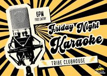 FRIDAY NIGHT KARAOKE AT TRIBE