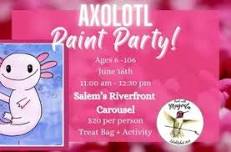 Axolotl Paint Party!