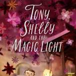 Tony, Shelly and the Magic Light