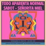 Todo Aparenta Normal + SABOT + Señorita Miel (+18)