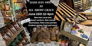 Dad’s Day Out! At All About Grace!