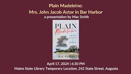 Plain Madeleine: Mrs. John Jacob Astor in Bar Harbor