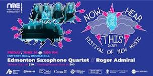 Now Hear This Festival – Edmonton Saxophone Quartet and Roger Admiral