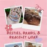 Besties, Braids, Bracelet Workshop (Age 9 to 15 years)