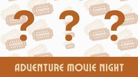 Adventure Movie Night