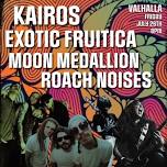 Kairos, Exotic Fruitica, Moon Medallion, Roach Noises