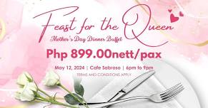 Feast for the Queen - Mother's Day Dinner Buffet at Sol Y Viento