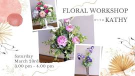 Floral Workshop with Kathy