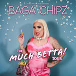 Baga Chipz - The Much Betta Tour