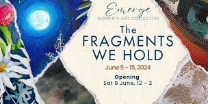 Exhibition Opening - The Fragments We Hold