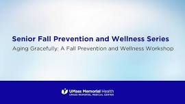 Aging Gracefully: A Fall Prevention & Wellness Workshop