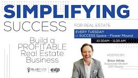 Simplifying SUCCESS in Real Estate