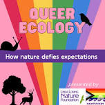 Queer Ecology Lecture: Nature Defying Expectations