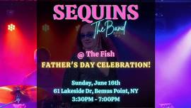 Sequins @ The Fish! (Father's Day Celebration!)