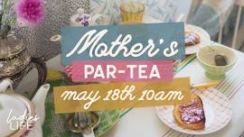 Mother’s Day Par-Tea