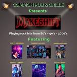 MAKESHIFT AT COMMON PUB