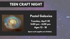 Teen Craft Night: Pastel Galaxies