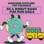 Sunshine Supplies for Teachers 5K   Donut Dash Fun Run for Education,