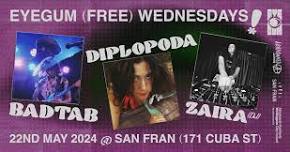 Eyegum (free) Wednesdays: Bad Tab & Diplopoda + Zaira DJ