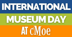 International Museum Day at cMoe