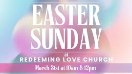 Easter Sunday at Redeeming Love Church