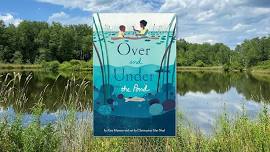 “Over and Under the Pond” and Craft