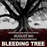 Bleeding Tree Dark Drama Film Festival - Studio Stage Door - Cranbrook