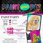 June 29th Paint your Pet Paint Party