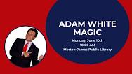 Adam White Magic at the Library