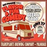 Flavor & Fun Comedy Featuring Comedians, Beer & Food Trucks