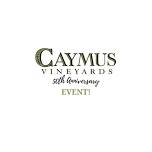 Caymus Vineyards 50th Anniversary Event  - TICKETED WINE EVENT