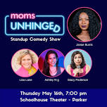 Moms Unhinged Standup Comedy Show