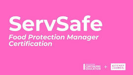 ServSafe: Food Protection Manager Certification