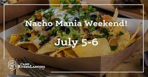 Nacho Mania Weekend!