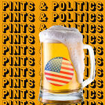 Pints & Politics