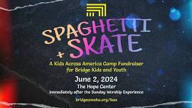 Spaghetti + Skate | Fundraiser for Kids Across America!