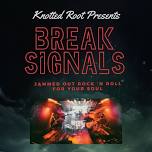 Break Signals | Knotted Root