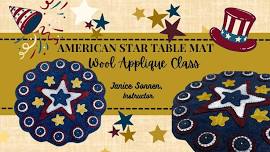 AMERICAN STAR, Wool Applique Class