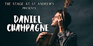 The Stage presents: Daniel Champagne