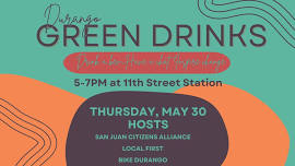 Durango Green Drinks - May 2024