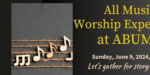 All Music Worship Experience - ONE SERVICE at 10 am