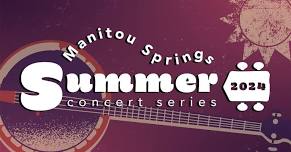 Manitou Springs Summer Concert Series 2024