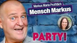 Markus Maria Profitlich - Mensch Markus: PARTY! in Ebnat-Kappel - Buy your tickets now!