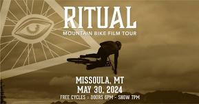 RITUAL Mountain Bike Film Tour - Missoula, MT