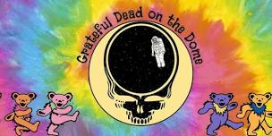 Liquid Sky: Grateful Dead on the Dome