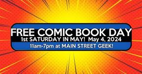 Free Comic Book Day at Main Street Geek!