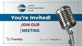 Cairo Toastmasters Meeting - Develop your public speaking in Tagamo3!