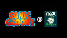 SONIC GROOVE first time at FIZZIES!